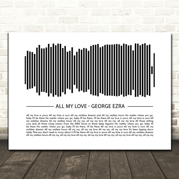 George Ezra All My Love Sound Wave Minimal Song Lyric Print