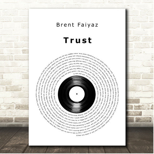 Brent Faiyaz Trust Vinyl Record Song Lyric Print