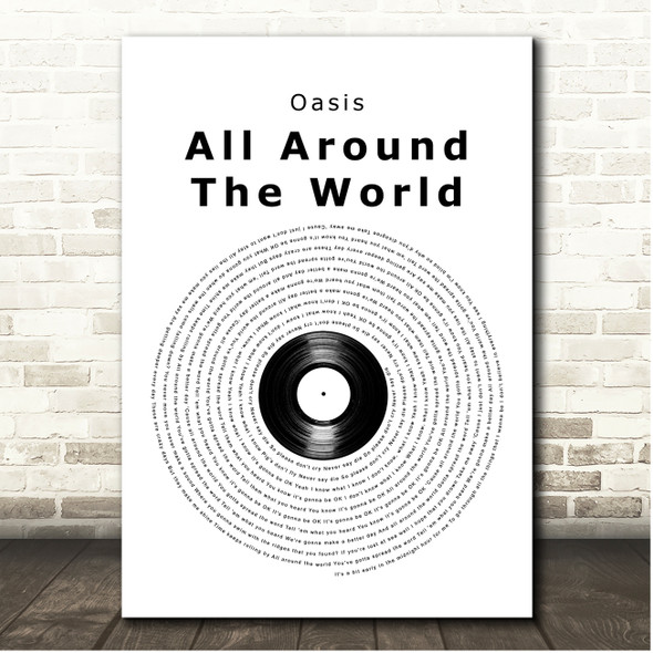 Oasis All Around The World Vinyl Record Song Lyric Print
