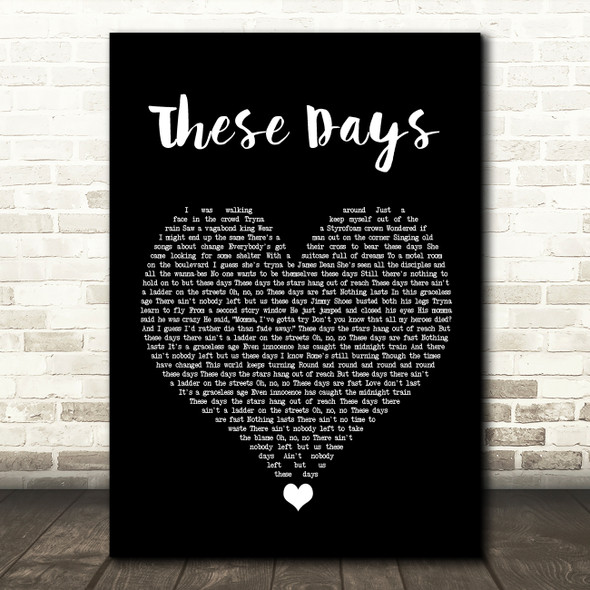 Bon Jovi These Days Black Heart Song Lyric Quote Music Print