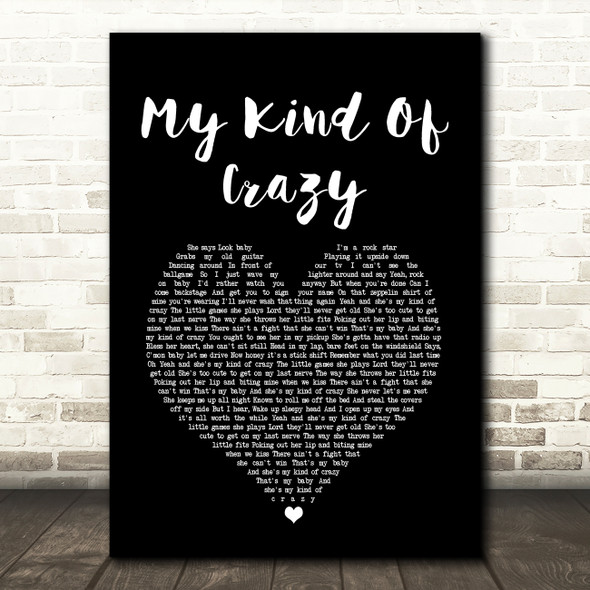 Brantley Gilbert My Kind Of Crazy Black Heart Song Lyric Quote Music Print