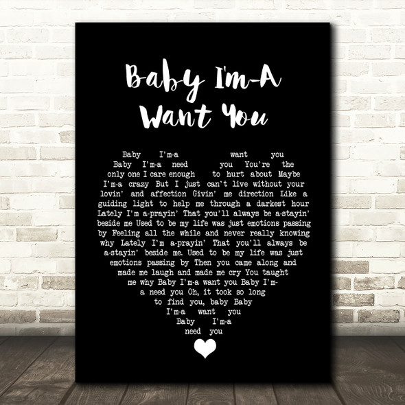 Bread Baby I'm-A Want You Black Heart Song Lyric Quote Music Print