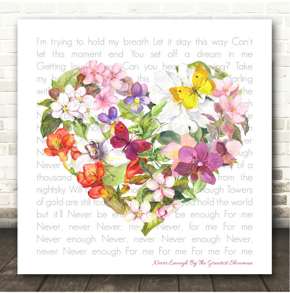 The Greatest Showman Never Enough Floral Heart Square Song Lyric Print