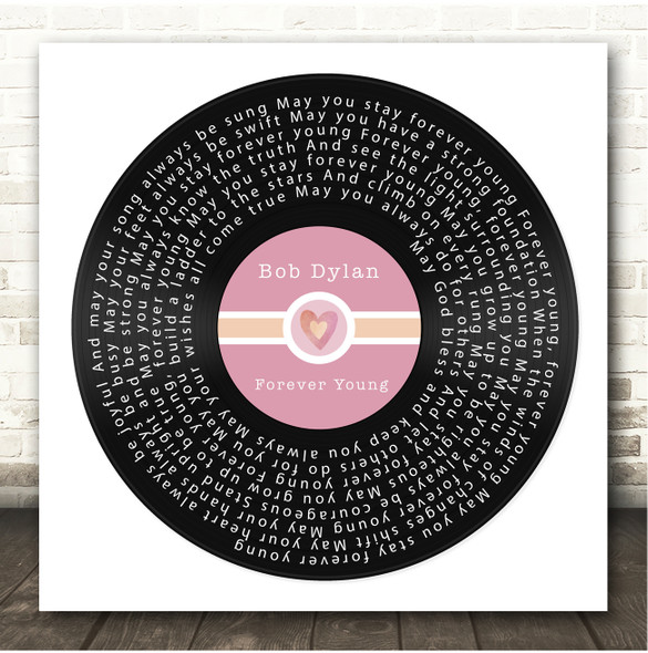 Bob Dylan Forever Young Square Pink Heart Vinyl Record Song Lyric Print