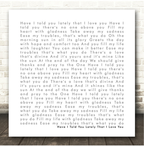Van Morrison Have I Told You Lately That I Love You White Square Simple Script Song Lyric Print