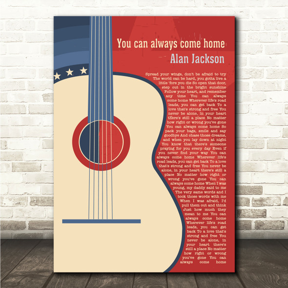 Alan Jackson You Can Always Come Home Country Western Guitar Song Lyric Wall Art Print