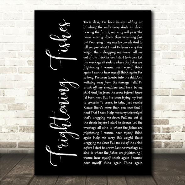 Benjamin Gibbard & Tom Howe Frightening Fishes Black Script Song Lyric Wall Art Print