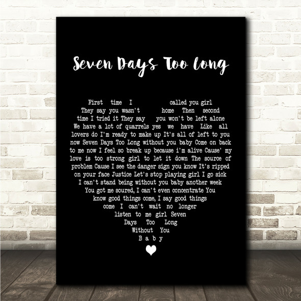Chuck Wood Seven Days Too Long Black Heart Song Lyric Wall Art Canvas Framed Print