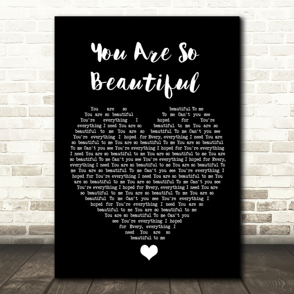 Joe Cocker You Are So Beautiful Black Heart Song Lyric Quote Music Print