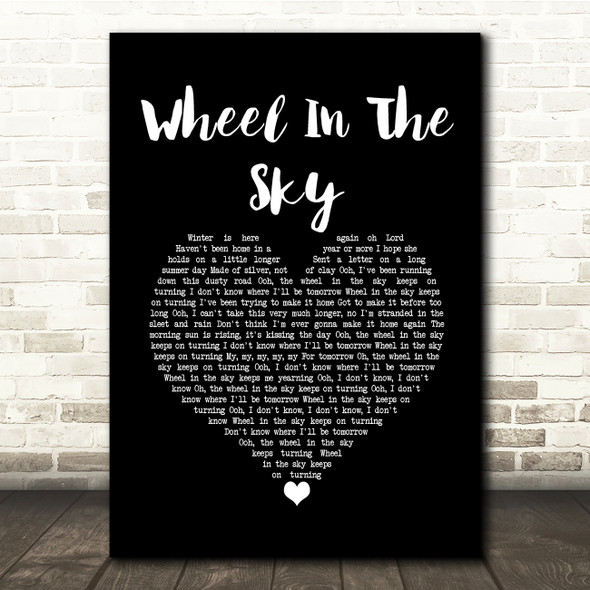 Journey Wheel In The Sky Black Heart Song Lyric Quote Music Print