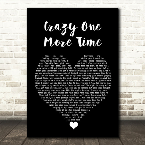 Kip Moore Crazy One More Time Black Heart Song Lyric Quote Music Print