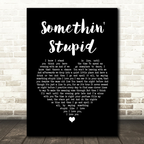 Michael Buble Somethin' Stupid Black Heart Song Lyric Quote Music Print