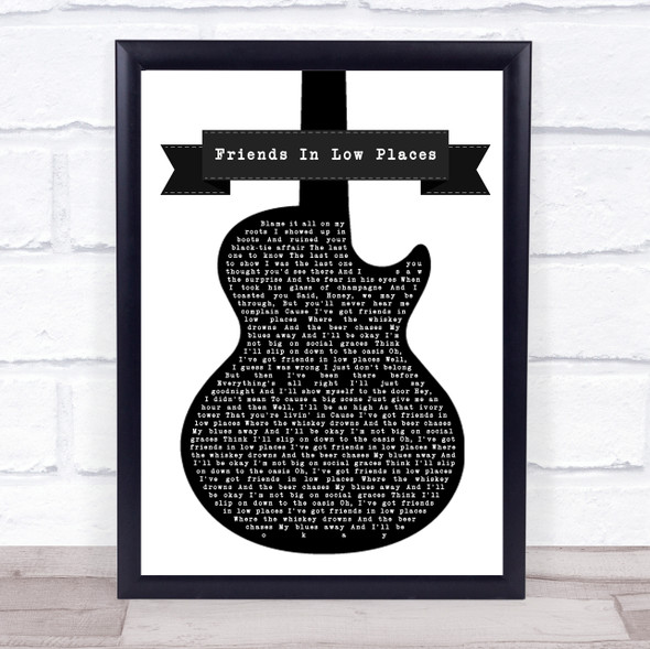 Garth Brooks Friends In Low Places Black & White Guitar Song Lyric Quote Music Print