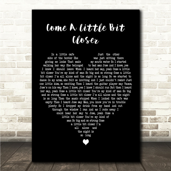 Jay & The Americans Come A Little Bit Closer Black Heart Song Lyric Wall Art Canvas Framed Print