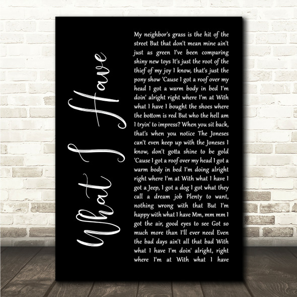 Kelsea Ballerini WHAT I HAVE Black Script Song Lyric Wall Art Canvas Framed Print