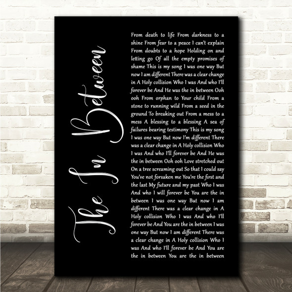 Matt Maher The In Between Black Script Song Lyric Wall Art Canvas Framed Print