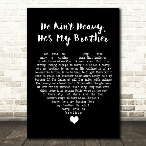 The Hollies He Ain't Heavy, He's My Brother Black Heart Song Lyric Quote Music Print