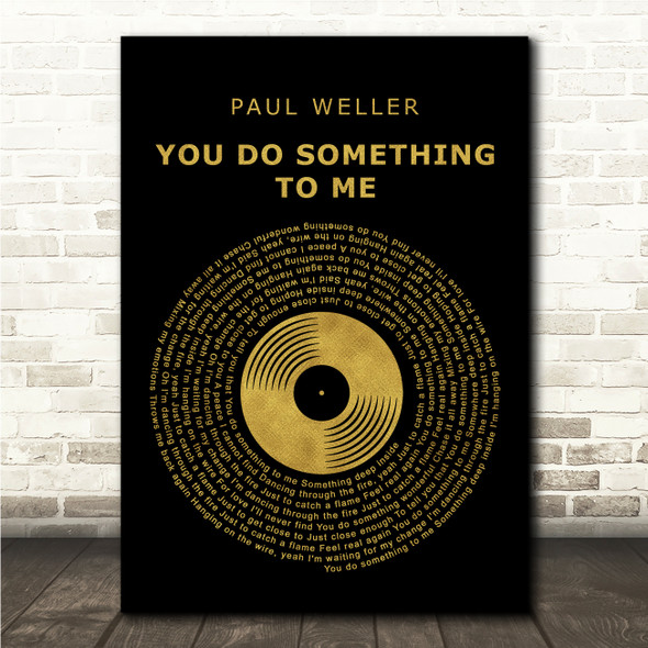 Paul Weller You Do Something To Me Black & Gold Vinyl Record Song Lyric Wall Art Canvas Framed Print