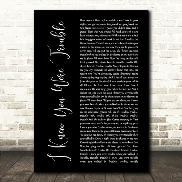 Taylor Swift I Knew You Were Trouble Black Script Song Lyric Wall Art Canvas Framed Print
