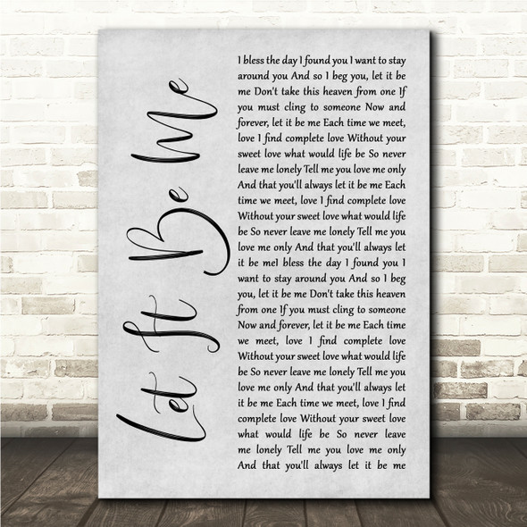 The Everly Brothers Let It Be Me Grey Rustic Script Song Lyric Wall Art Canvas Framed Print