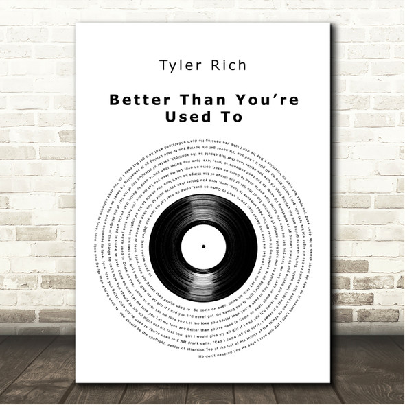 Tyler Rich Better Than Youre Used To Vinyl Record Song Lyric Wall Art Canvas Framed Print