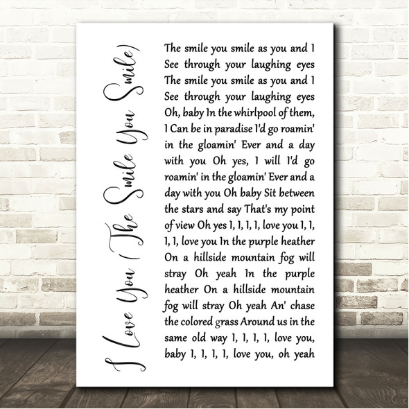 Van Morrison I Love You (The Smile You Smile) White Script Song Lyric Wall Art Canvas Framed Print
