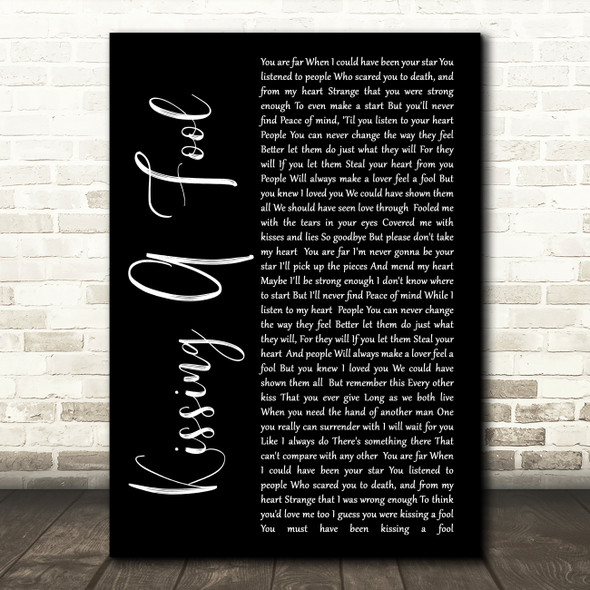 George Michael Kissing A Fool Black Script Song Lyric Quote Print