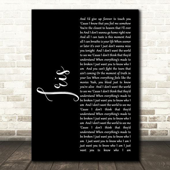 Goo Goo Dolls Iris Black Script Song Lyric Quote Print