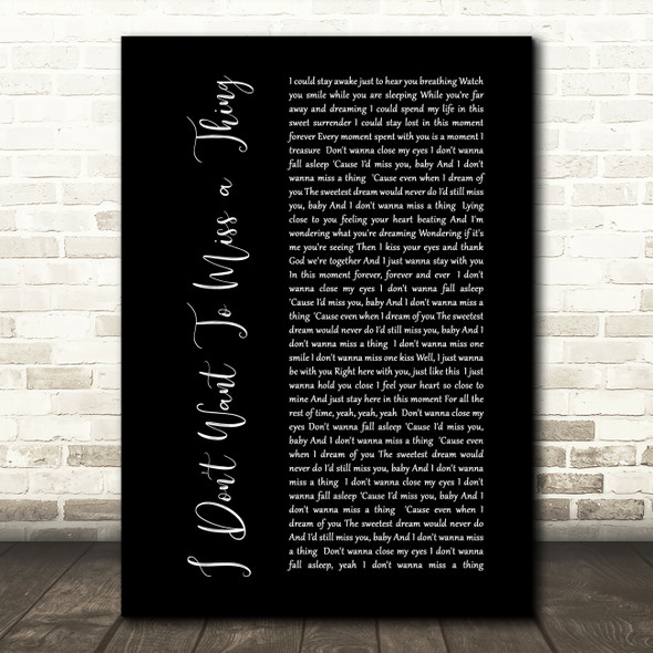 Aerosmith I Don't Want To Miss A Thing Black Script Song Lyric Quote Print