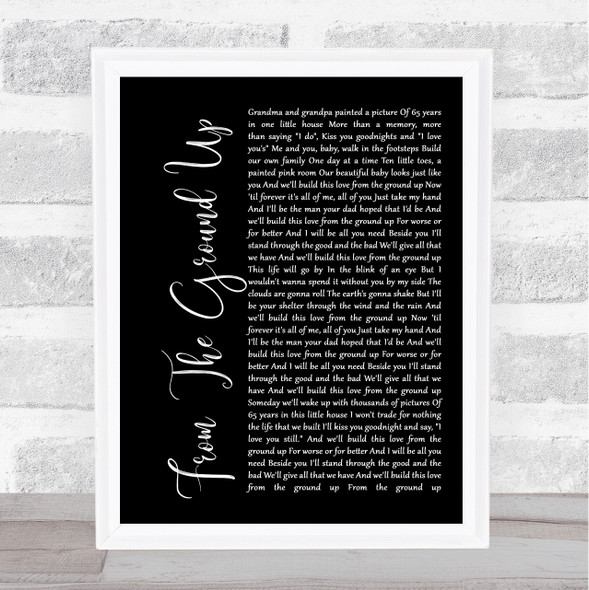 Dan + Shay From The Ground Up Black Script Song Lyric Quote Print