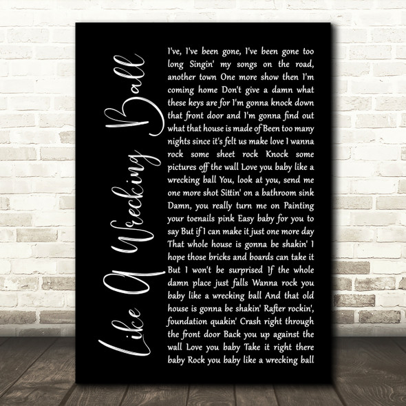 Eric Church Like A Wrecking Ball Black Script Song Lyric Quote Print