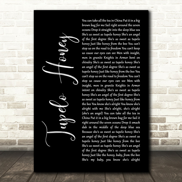 Van Morrison Tupelo Honey Black Script Song Lyric Music Art Print