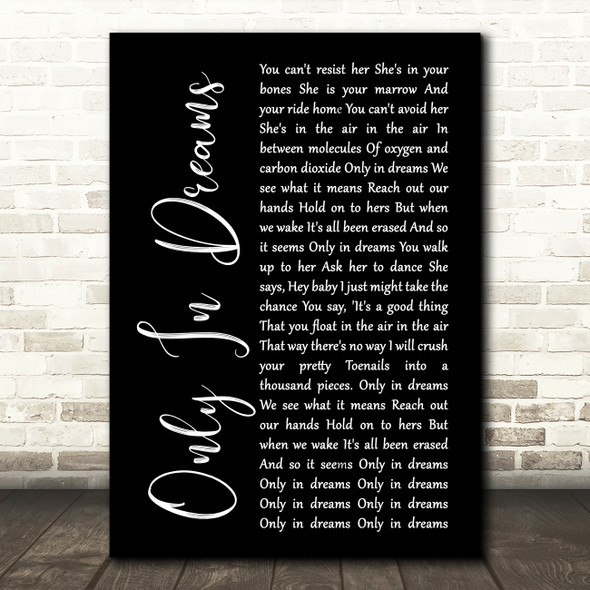 Weezer Only In Dreams Black Script Song Lyric Music Art Print