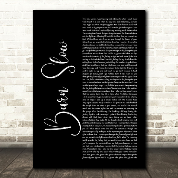 Dirty Heads Burn Slow Black Script Song Lyric Music Art Print