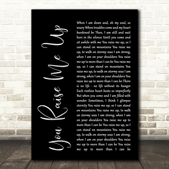 Josh Groban You Raise Me Up Black Script Song Lyric Quote Print