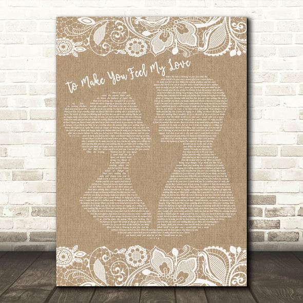 Garth Brooks To Make You Feel My Love Burlap & Lace Song Lyric Print