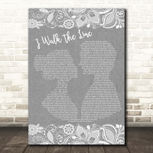 Johnny Cash I Walk The Line Grey Burlap & Lace Song Lyric Print