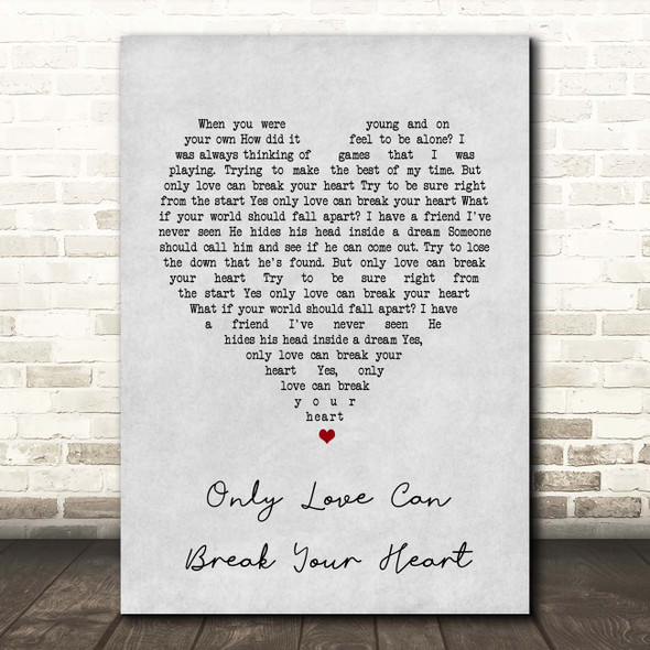 Neil Young Only Love Can Break Your Heart Grey Heart Song Lyric Print