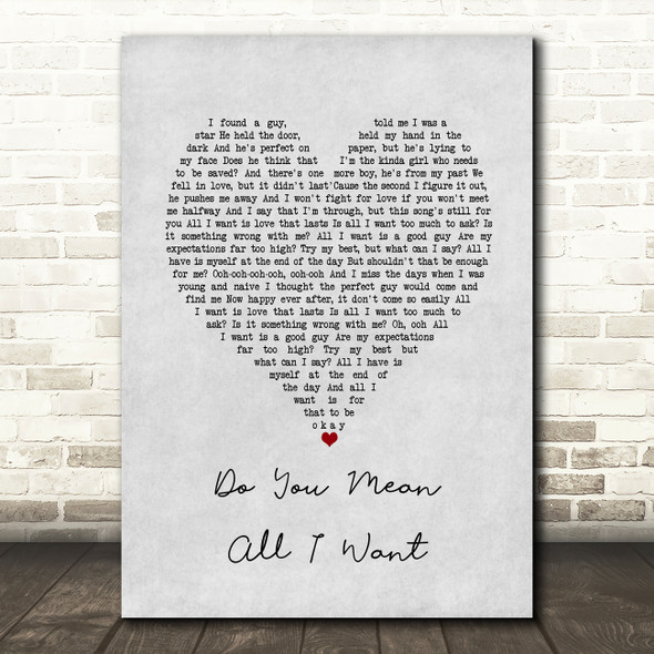 Olivia Rodregeus Do You Mean All I Want Grey Heart Song Lyric Wall Art Print