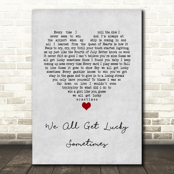 Lee Roy Parnell We All Get Lucky Sometimes Grey Heart Song Lyric Quote Music Print