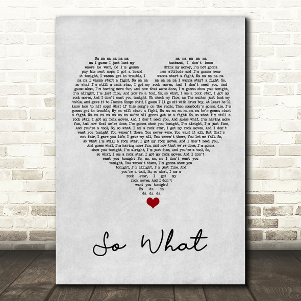 Pink So What Grey Heart Song Lyric Quote Music Print