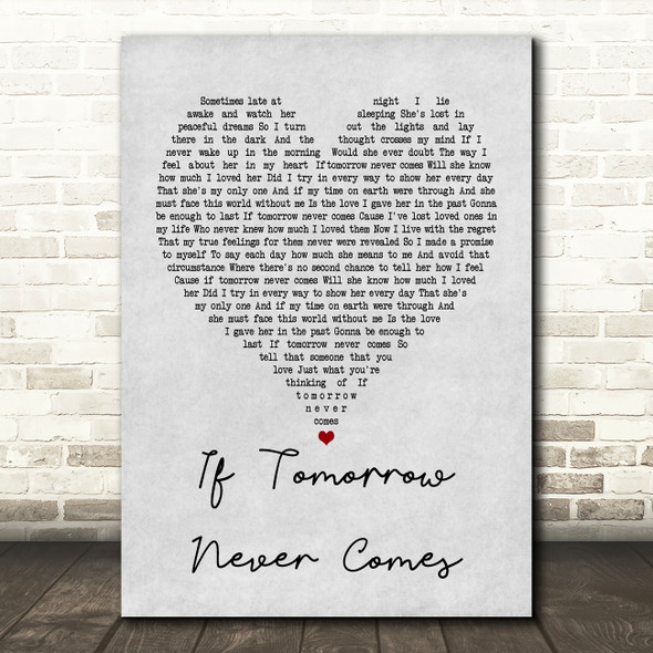 Garth Brooks If Tomorrow Never Comes Grey Heart Song Lyric Quote Print