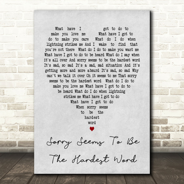 Sorry Seems To Be The Hardest Word Elton John Grey Heart Song Lyric Quote Print