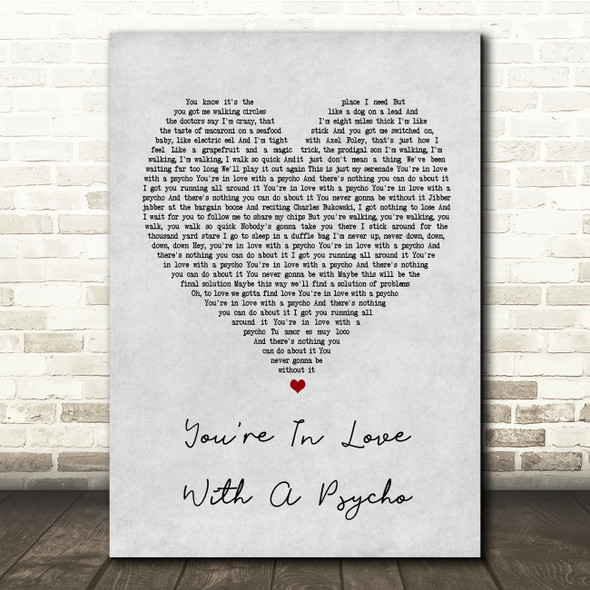 Kasabian You're In Love With A Psycho Grey Heart Song Lyric Quote Print