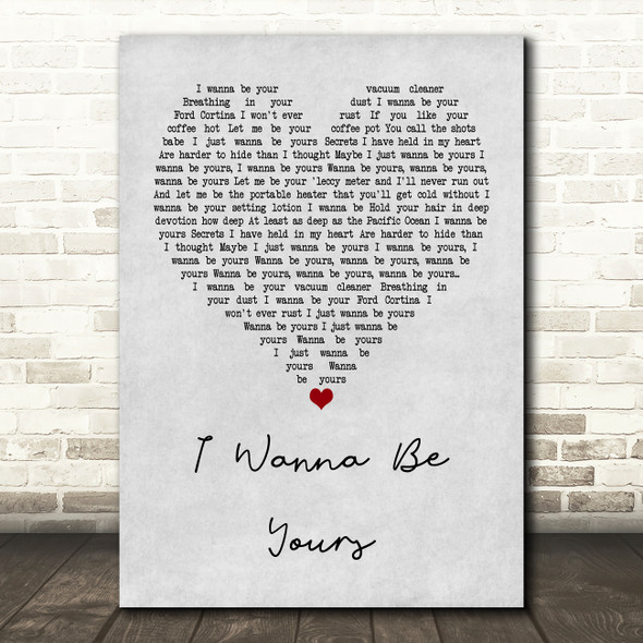 Arctic Monkeys I Wanna Be Yours Grey Heart Quote Song Lyric Print