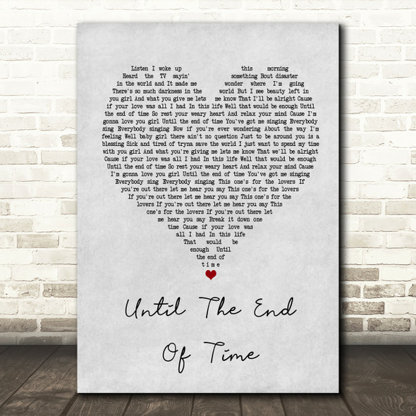 Justin Timberlake Until The End Of Time Grey Heart Quote Song Lyric Print
