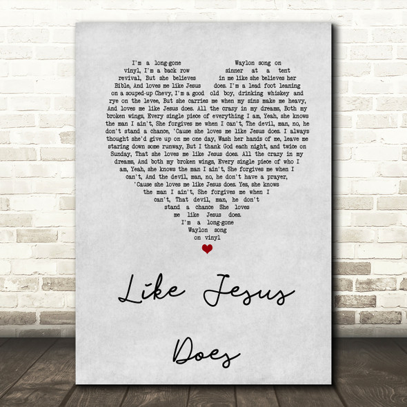 Eric Church Like Jesus Does Grey Heart Song Lyric Quote Print
