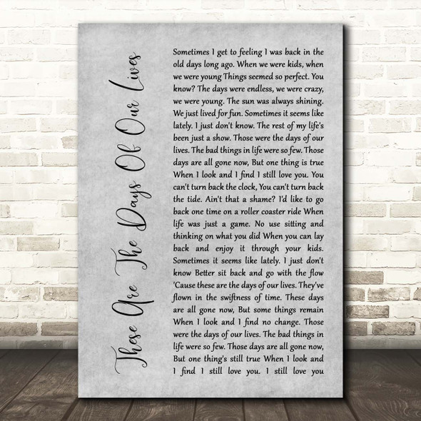 Queen These Are The Days Of Our Lives Grey Rustic Script Song Lyric Print