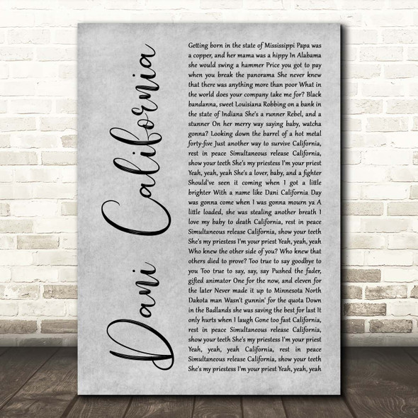 Red Hot Chili Peppers Dani California Grey Rustic Script Song Lyric Print