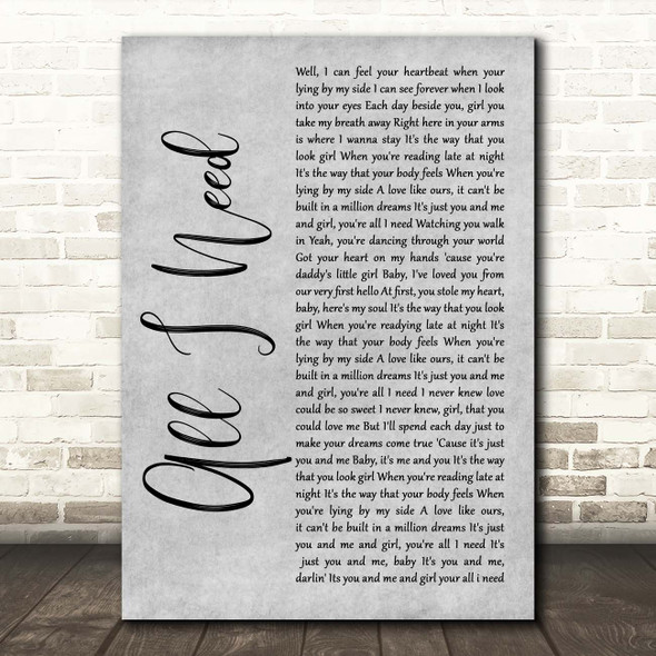 Bart Crow All I Need Grey Rustic Script Song Lyric Print